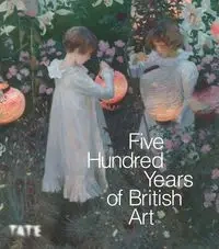 Five Hundred Years of British Art BR - Kirsteen McSwein
