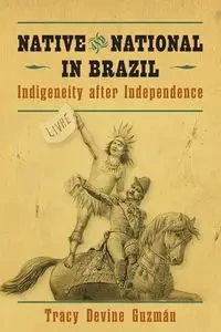 Native and National in Brazil - Tracy Devine Guzmán