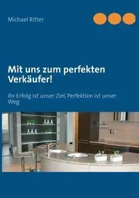 Mit uns zum perfekten Verkäufer! - Michael Ritter