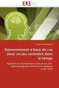 Raisonnement à base de cas pour un jeu contraint dans le temps - ROMDHANE-H
