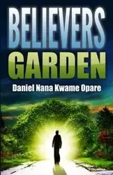 Believers Garden - Daniel Nana Opare Kwame