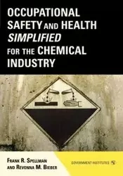 Occupational Safety and Health Simplified for the Chemical Industry - Frank R. Spellman