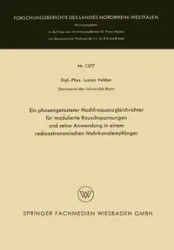 Ein phasengetasteter Hochfrequenzgleichrichter für modulierte Rauschspannungen und seine Anwendung in einem radioastronomischen Mehrkanalempfänger - Velden Luzian
