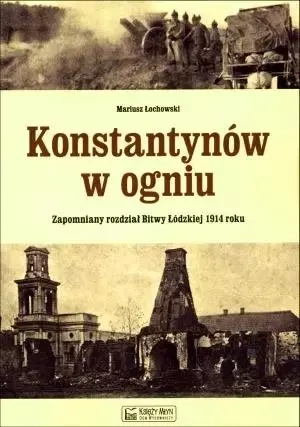 Konstantynów w ogniu - Mariusz Łochowski