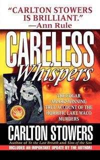 Careless Whispers - Carlton Stowers