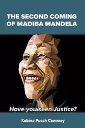 The Second Coming of Nelson Mandela - Commey Pusch Kobina