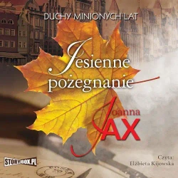 audiobook Duchy minionych lat. Tom 3. Jesienne pożegnanie - Joanna Jax