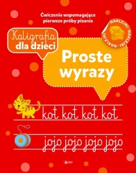 Kaligrafia dla dzieci. Proste wyrazy - praca zbiorowa