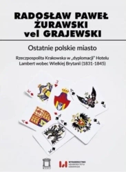 Ostatnie polskie miasto - Radosław Paweł Żurawski vel Grajewski