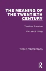 The Meaning of the Twentieth Century - Kenneth Boulding