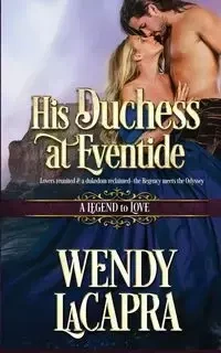 His Duchess at Eventide - Wendy LaCapra