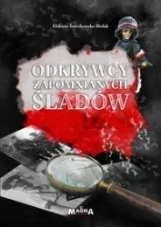 Odkrywcy zapomnianych śladów - Elżbieta Śnieżkowska-Bielak