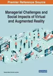 Managerial Challenges and Social Impacts of Virtual and Augmented Reality - Loureiro Sandra Maria Correia