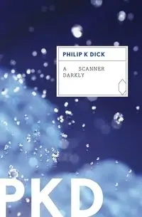 A Scanner Darkly - Dick Philip K