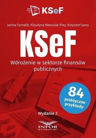 KSeF Wdrożenie w sektorze finansów publicznych w.2 - Janin Fornalik, Klaudyna Matusiak-frey, Krzysztof