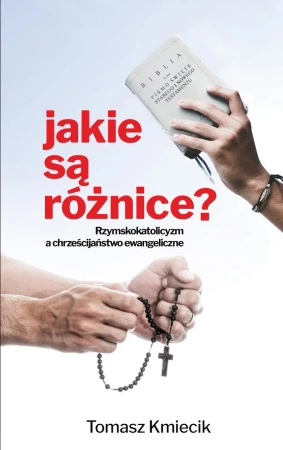 Jakie są różnice? Rzymskokatolicyzm a chrześcijaństwo ewangeliczne - Tomasz Kmiecik