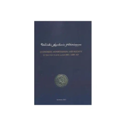 Economies, monetisation and society in the West Slavic lands 800-1200 AD - Mateusz Bogucki, Marian Rębkowski