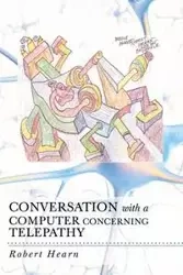 Conversation with a Computer Concerning Telepathy - Robert Hearn