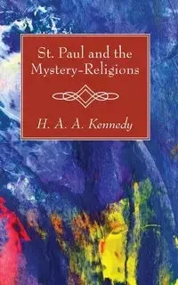 St. Paul and the Mystery-Religions - Kennedy H. A. A.