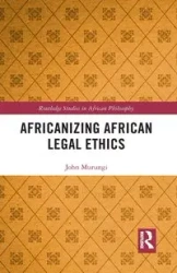 Africanizing African Legal Ethics - John Murungi