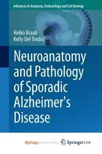 Neuroanatomy and Pathology of Sporadic Alzheimer's Disease - Braak Heiko