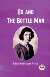 Us and the Bottle Man - Edith Price Ballinger