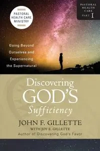 Discovering God's Sufficiency - John Gillette  F