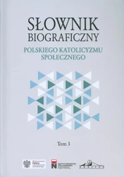 Słownik biograficzny polskiego katolicyzmu społecznego Tom 3 - Rafał (red.) Łatka