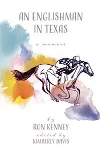 An Englishman in Texas - Ron Kenney