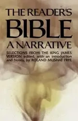 The Reader's Bible, A Narrative - Roland Frye Mushat