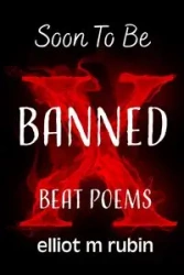 Soon to Be Banned Beat Poems - rubin elliot m