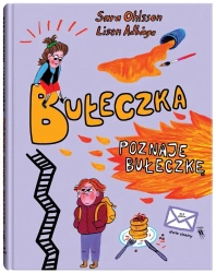 Bułeczka poznaje Bułeczkę - Sara Ohlsson, Lisen Adbge