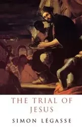 The Trial of Jesus - Simon Legasse