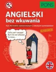 Angielski bez wkuwania B1 w.2 - praca zbiorowa