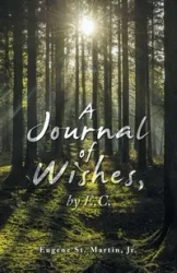 A Journal of Wishes, by E.C. - St. Martin Eugene Jr.