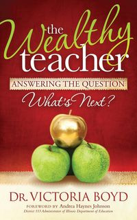 The Wealthy Teacher - Boyd Victoria