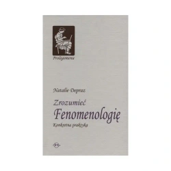 Zrozumieć Fenomenologię - Natalie Depraz