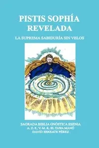 PISTIS SOPHÍA REVELADA - DAVID PÉREZ SERRATE