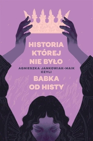 Historia, której nie było - Agnieszka Jankowiak-Maik