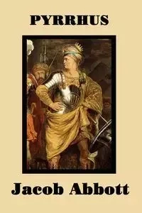 Pyrrhus - Jacob Abbott