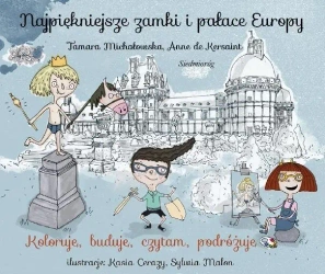 Najpiękniejsze zamki i pałace Europy. Koloruję... - Tamara Michałowska, Anne de Kersaint