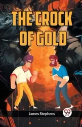 THE CROCK OF GOLD - James Stephens
