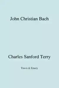 John Christian Bach (Johann Christian Bach) (Facsimile 1929) - Terry Charles Sanford
