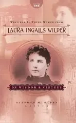 Writings to Young Women from Laura Ingalls Wilder, Volume One - Laura Wilder Ingalls