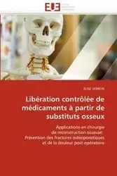 Libération contrôlée de médicaments à partir de substituts osseux - VERRON-E