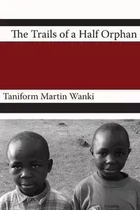 The Trials of an Half Orphan - Wanki Taniform