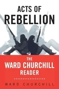 Acts of Rebellion - Ward Churchill