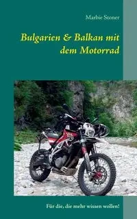 Bulgarien & Balkan mit dem Motorrad - Stoner Marbie