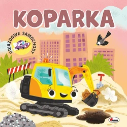 Koparka. Odjazdowe samochody - Opracowanie zbiorowe