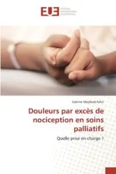Douleurs par excès de nociception en soins palliatifs - Mejdoub Fehri Sabrine